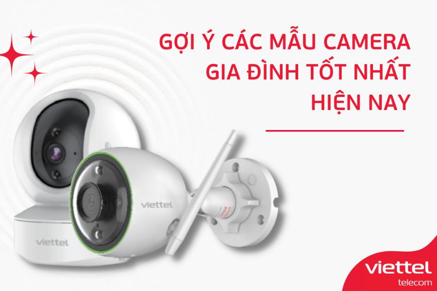 Lắp camera Viettel tại Tây Ninh – Giải pháp giám sát an toàn, hiệu quả 2025 4 Các Loại Camera Viettel Phổ Biến Hiện Nay