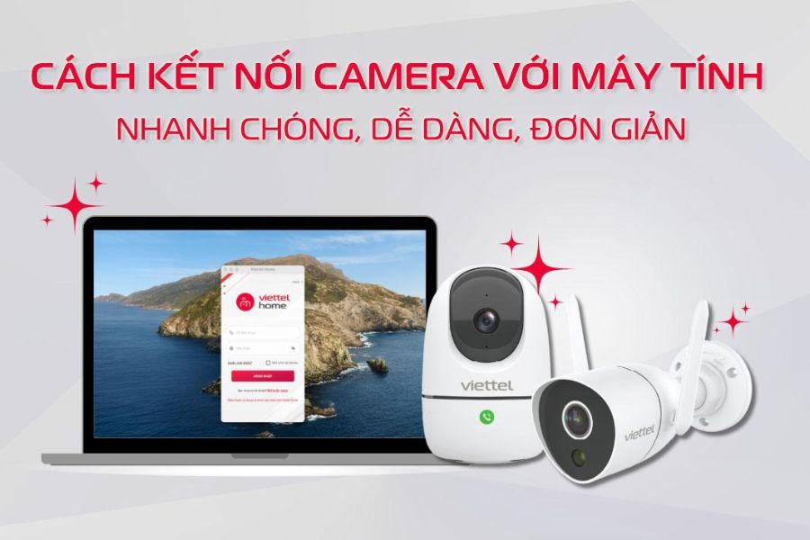 Cách xem camera Viettel trên máy tính đơn giản 3 Hướng Dẫn Cách Xem Camera Viettel Trên Máy Tính