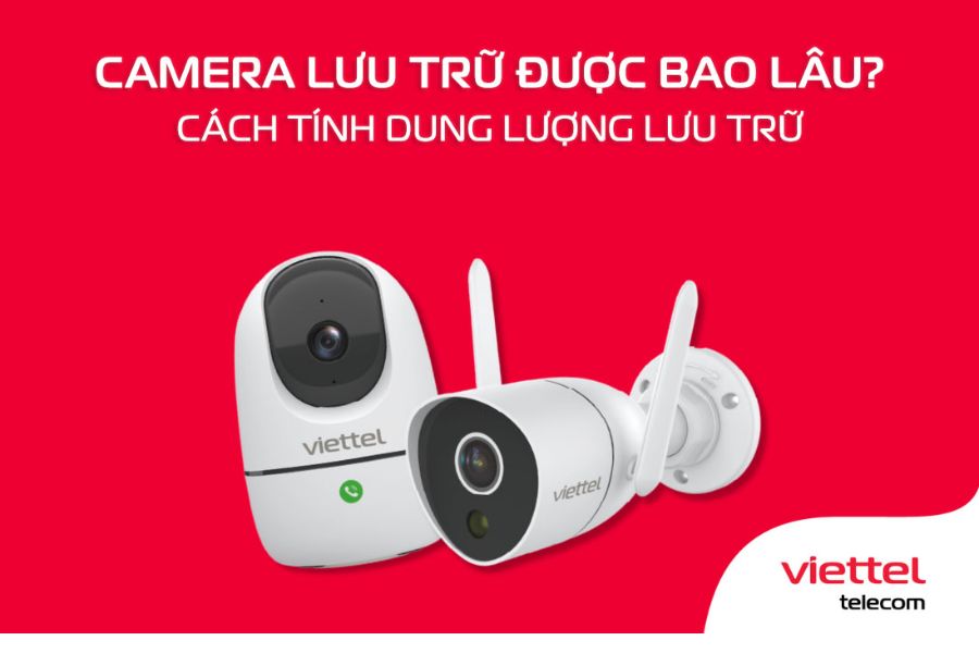 Lưu Trữ Dữ Liệu Camera Viettel Trong Bao Lâu (2)